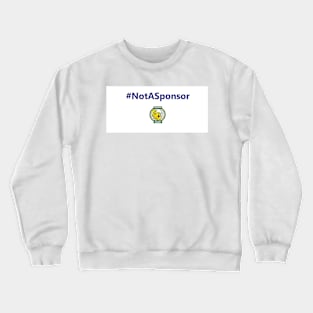 Not A Sponsor Crewneck Sweatshirt